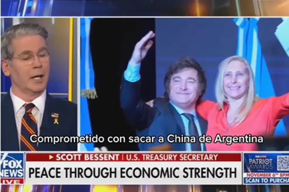 "Milei está comprometido con sacar a China de Argentina", declaraba Scott Bessent, secretario del tesoro de Estados Unidos a la cadena Fox.